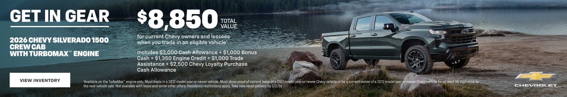 2026 Chevy Silverado 1500 Crew Cab with TurboMax Engine. $8,850 TOTAL VALUE for current Chevy owners and lessees when...